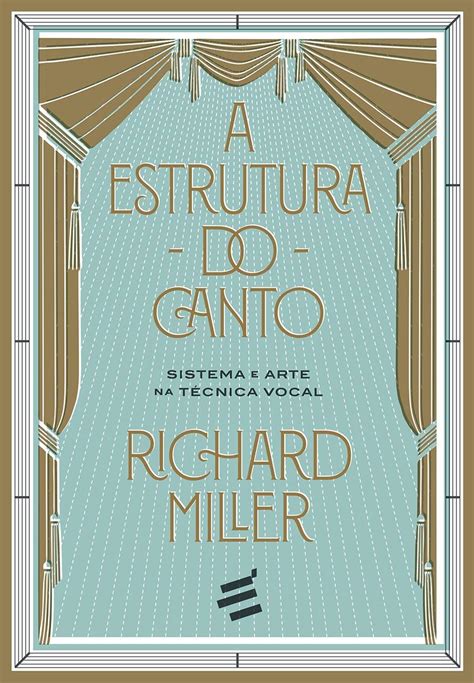 a estrutura do canto richard miller pdf|The Structure of Singing .